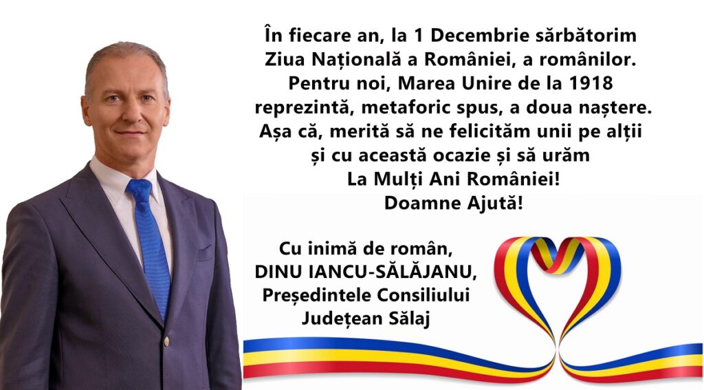 Dinu Iancu-Sălăjanu președintele Consiliului Județean Sălaj: -La Mulți Ani României!